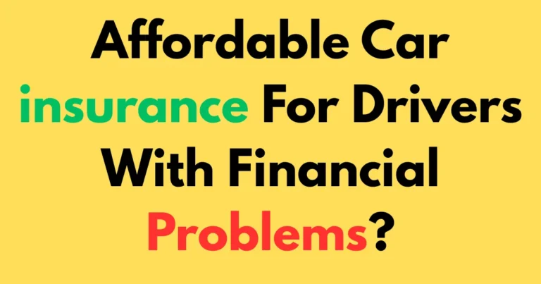Affordable car insurance for drivers with financial problems?