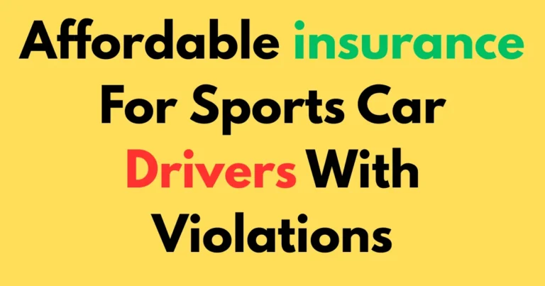 Affordable insurance for sports car drivers with violations