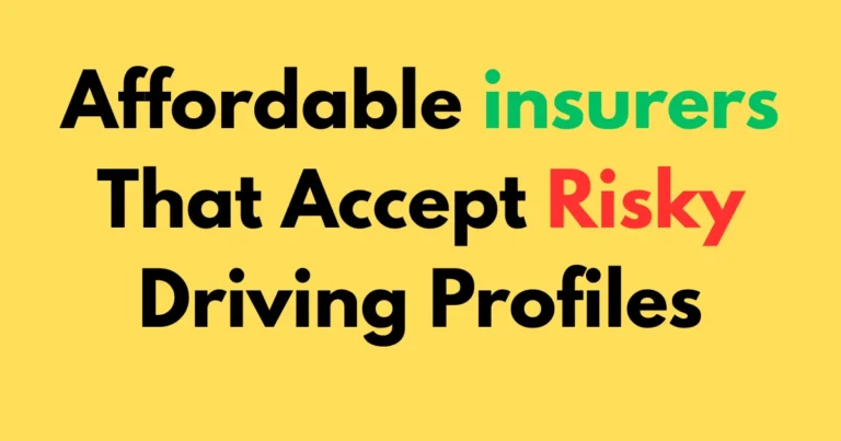 Affordable insurers that accept risky driving profiles