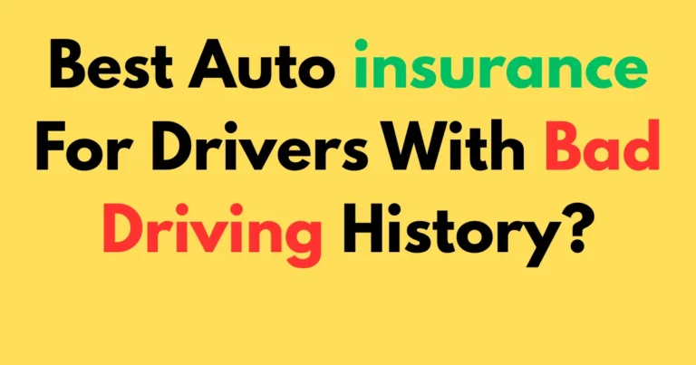 Best auto insurance for drivers with bad driving history?