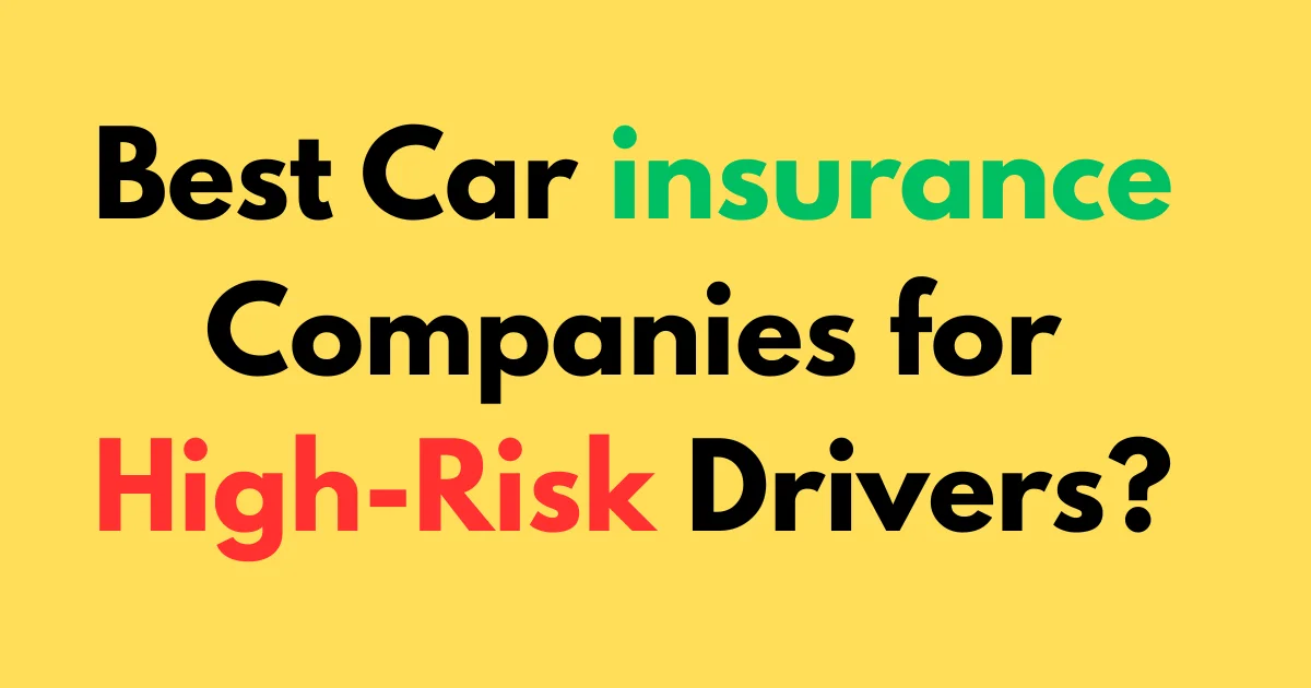 Best car insurance companies for high-risk drivers?