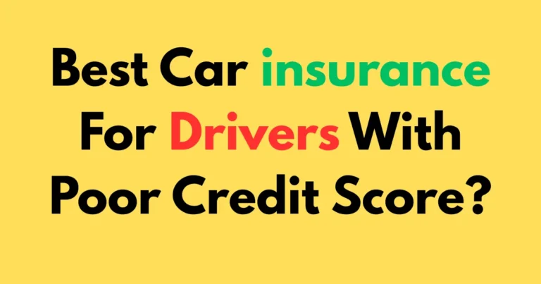 Best car insurance for drivers with poor credit score?