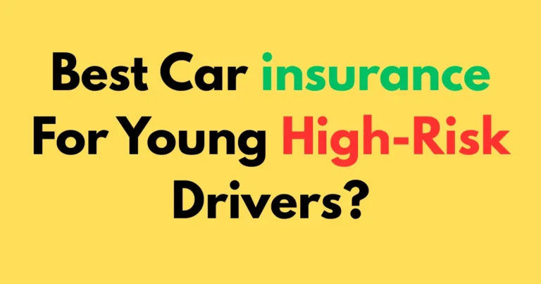 Best car insurance for young high-risk drivers?