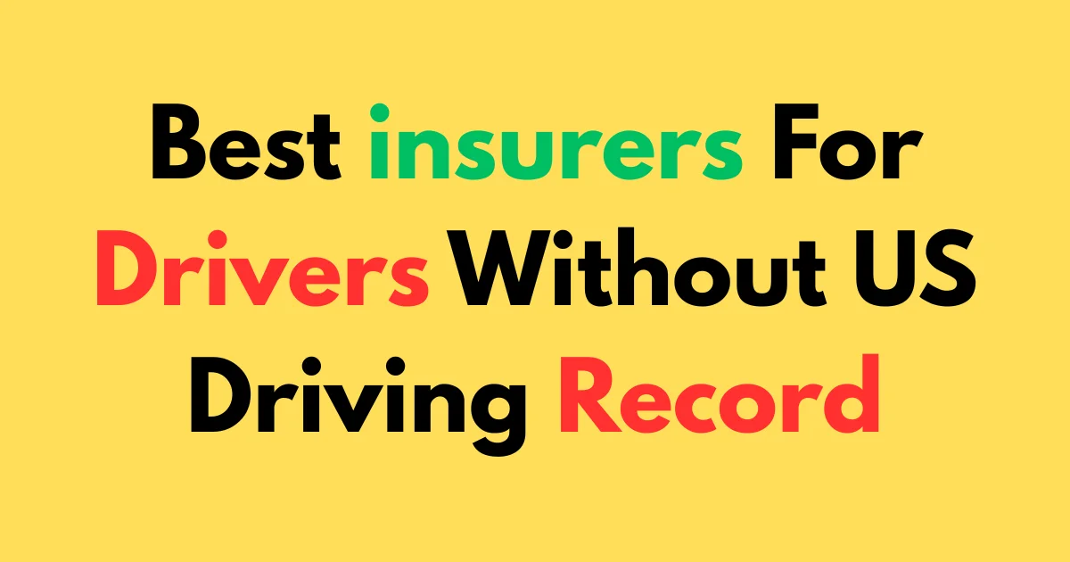 Best insurers for drivers without US driving record