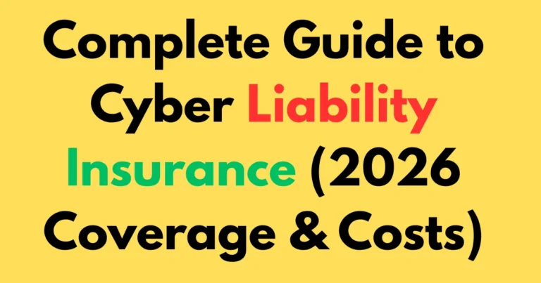 Complete Guide to Cyber Liability Insurance (2026 Coverage & Costs)