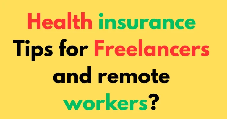 Health insurance tips for freelancers and remote workers?