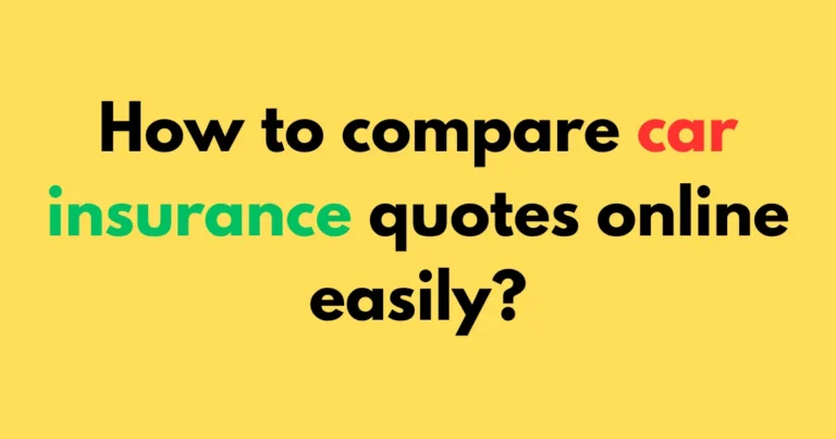 How to compare car insurance quotes online easily?
