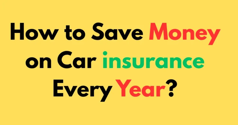 How to save money on car insurance every year?
