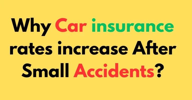 Why car insurance rates increase after small accidents?