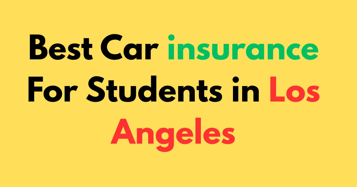 Best Car Insurance for Students in Los Angeles