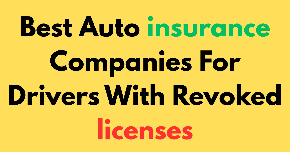 Best auto insurance companies for drivers with revoked licenses