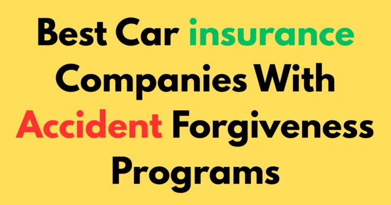 Best car insurance companies with accident forgiveness programs