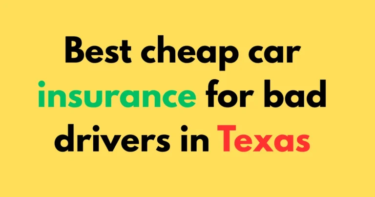 Best cheap car insurance for bad drivers in Texas