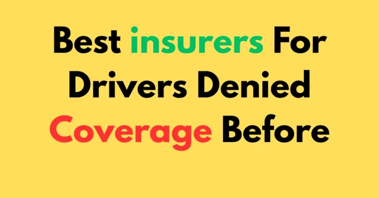 Best insurers for drivers denied coverage before