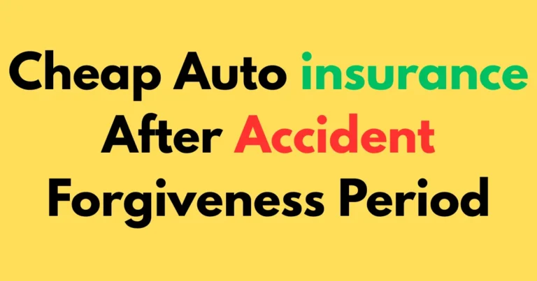 Cheap auto insurance after accident forgiveness period