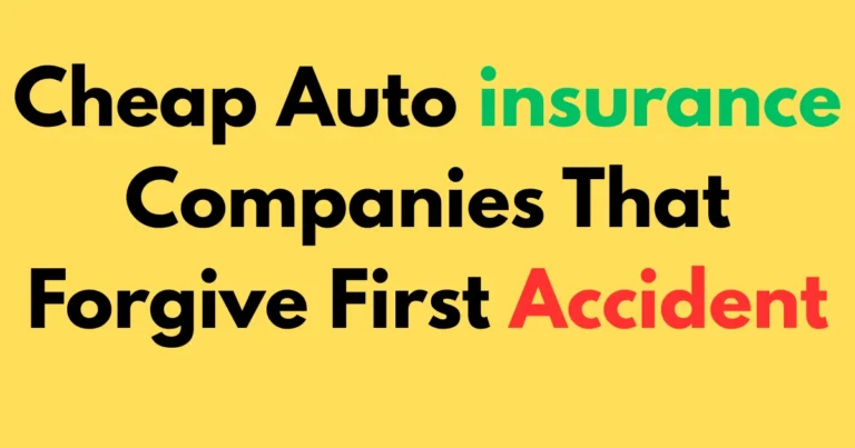 Cheap auto insurance companies that forgive first accident