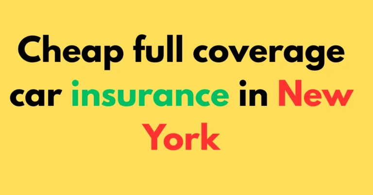 Cheap full coverage car insurance in New York