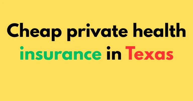 Cheap private health insurance in Texas