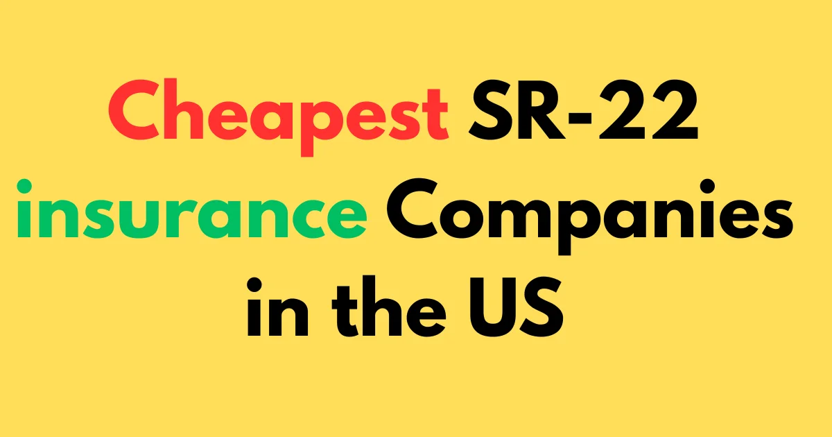 Cheapest SR-22 insurance companies in the US
