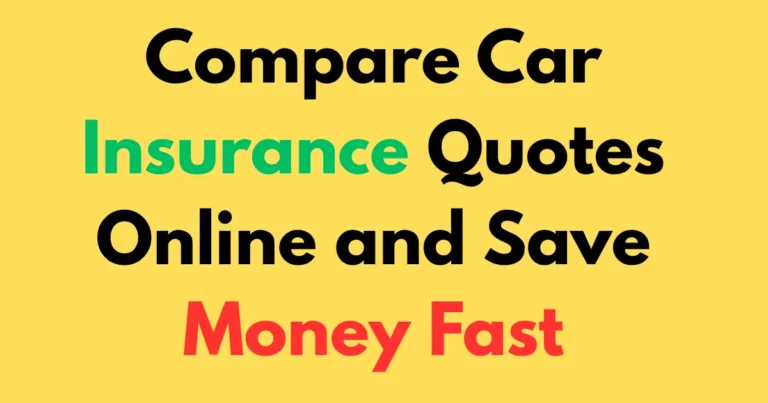 Compare Car Insurance Quotes Online and Save Money Fast