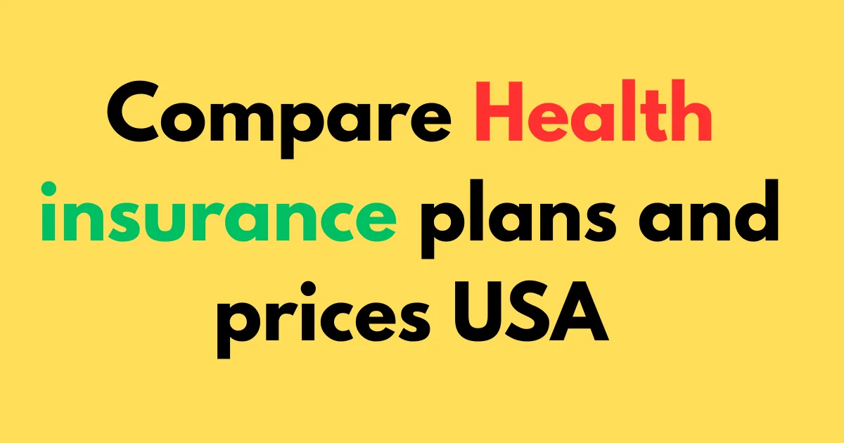 Compare health insurance plans and prices USA