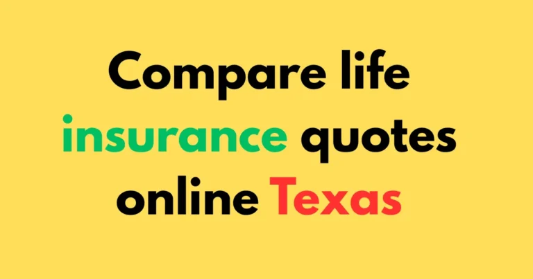 Compare life insurance quotes online Texas