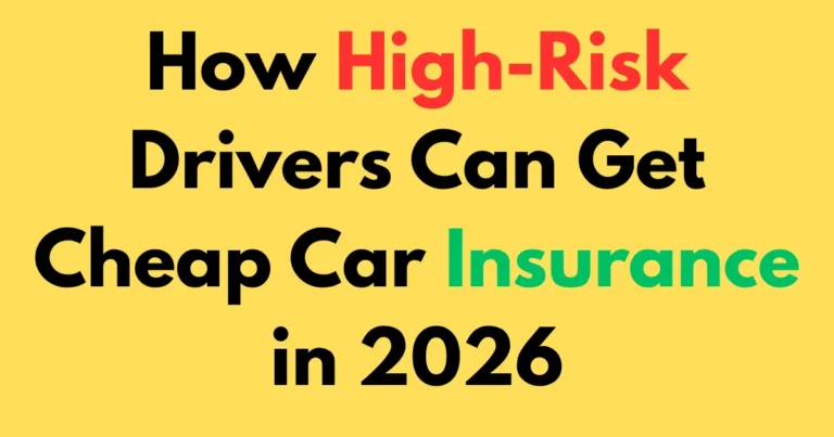 How High-Risk Drivers Can Get Cheap Car Insurance in 2026