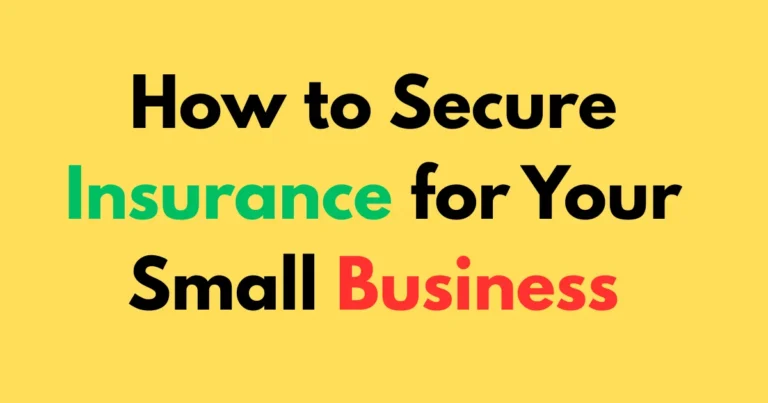 How to Secure Insurance for Your Small Business