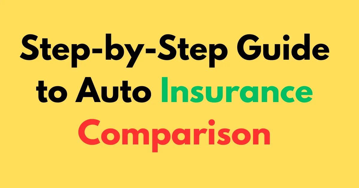 Step-by-Step Guide to Auto Insurance Comparison