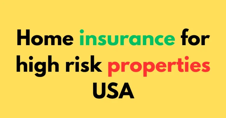 Home insurance for high risk properties USA