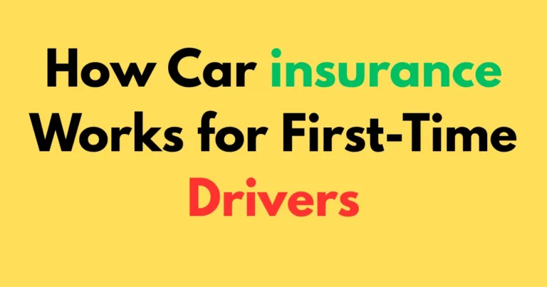 How Car insurance Works for First-Time Drivers